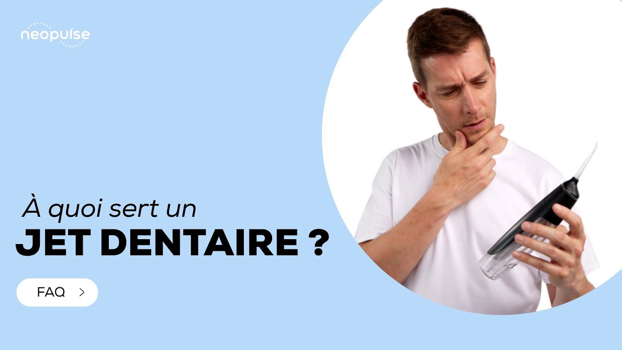 &Agrave; quoi sert un jet dentaire ?