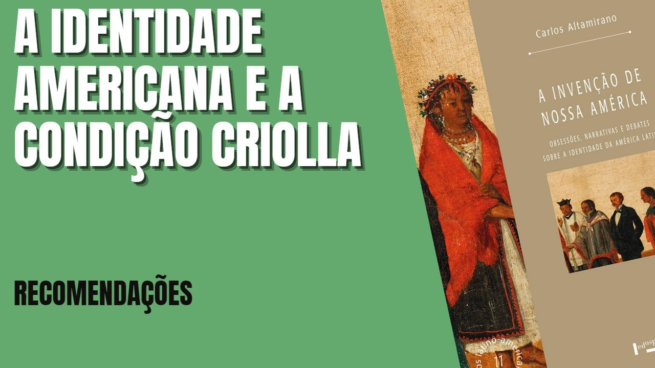 A identidade da América, o que é a condição criolla?