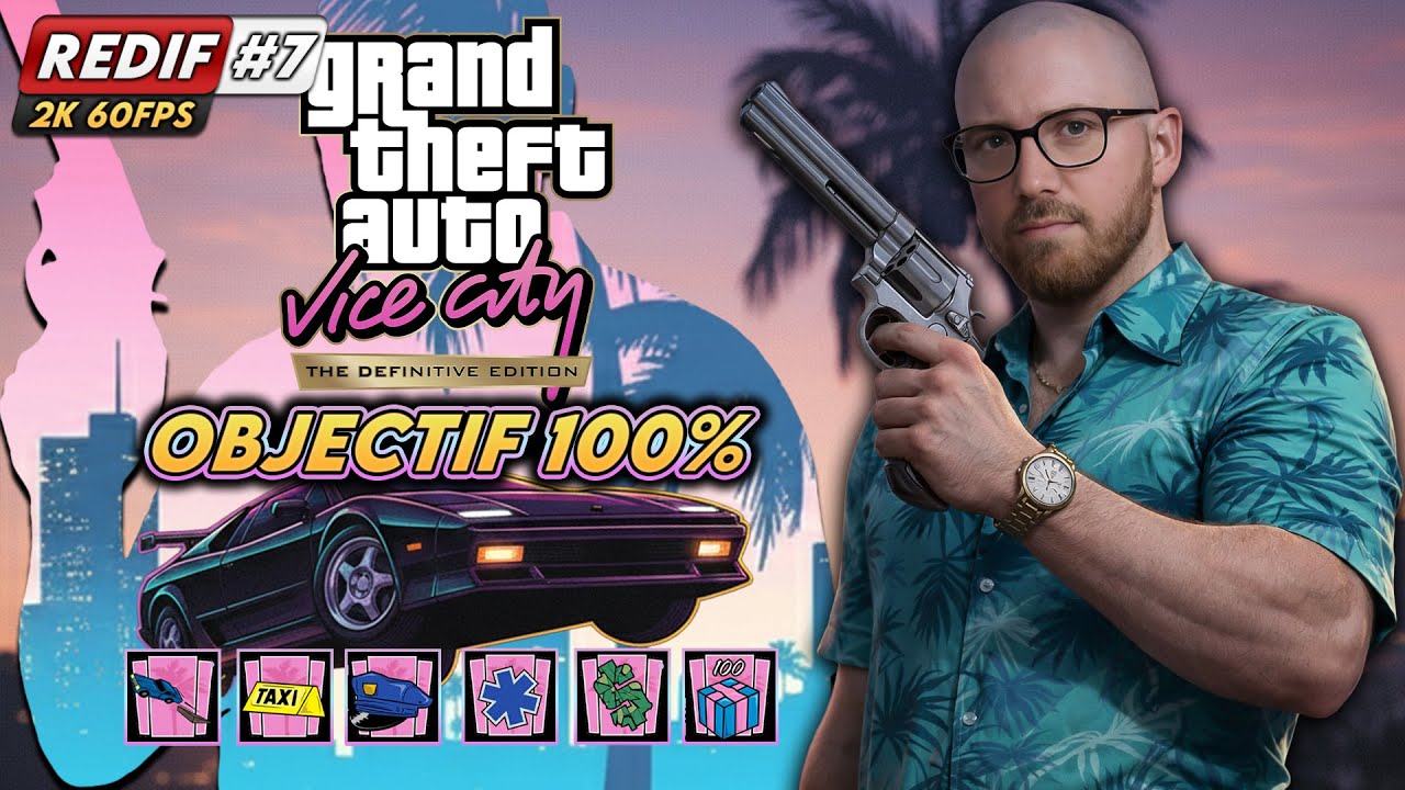 🔥 GTA Vice City - Definitive Edition 🌴| #7 | Objectif Platine / 100 % | Missions & Défis [REDIFF FR]