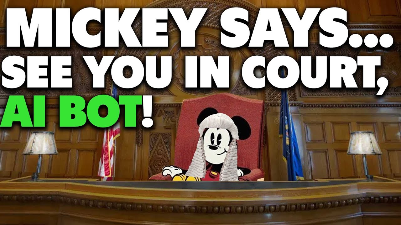Mickey Says: See you in Court, AI Bot!