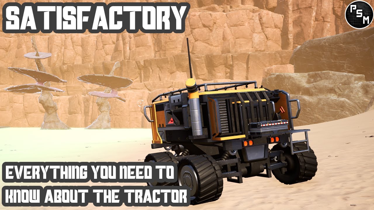 Satisfactory Complete Guide To The Tractor