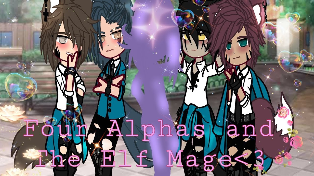 Four Alphas and The Elf Mage|| Bl gcmm || Kinda Rushed|| Enjoy♡♡