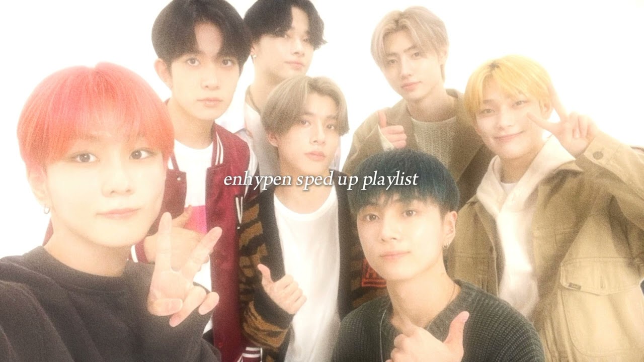 enhypen sped up playlist ᯓ★