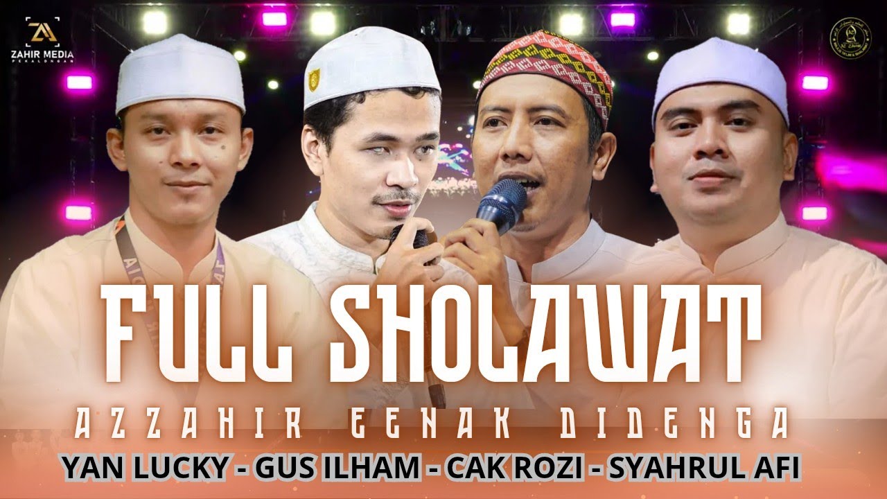 FULL SHOLAWAT MERDU MAJELIS AZZAHIR FEAT CAK ROZI & GUS ILHAM PASURUAN