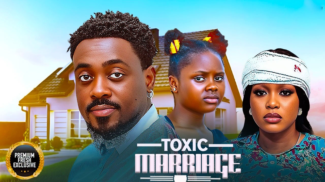 TOXIC MARRIAGE (Adakirikiri, Toosweet Annan, Uche Montana) - Brand New 2026 Nigerian Movie