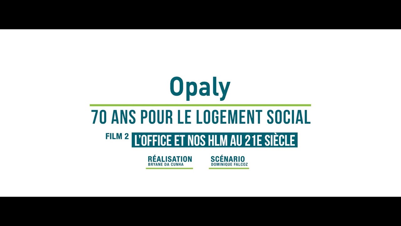 Opaly, 70 ans pour le logement social. Film 2/2 : L&rsquo;office et nos HLM au 21e si&egrave;cle