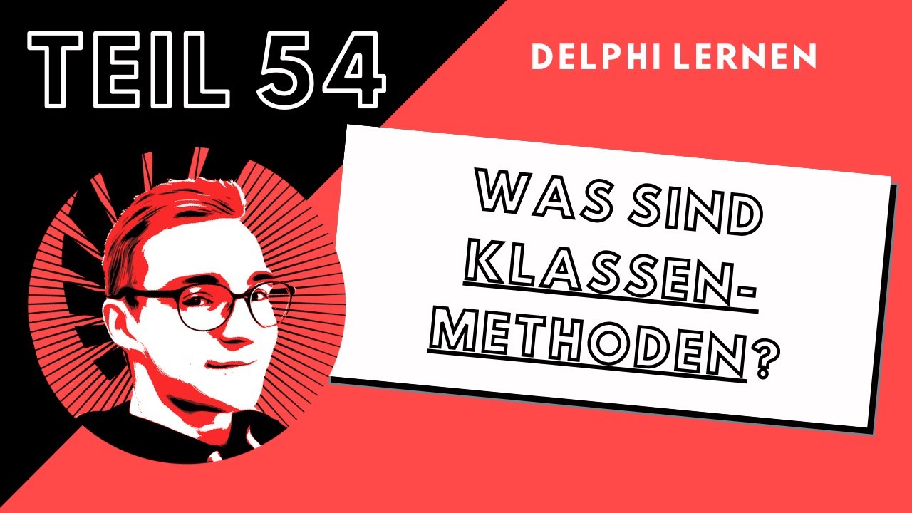 Delphi Meisterklasse: Klassenmethoden verstehen und nutzen - Wie und Warum