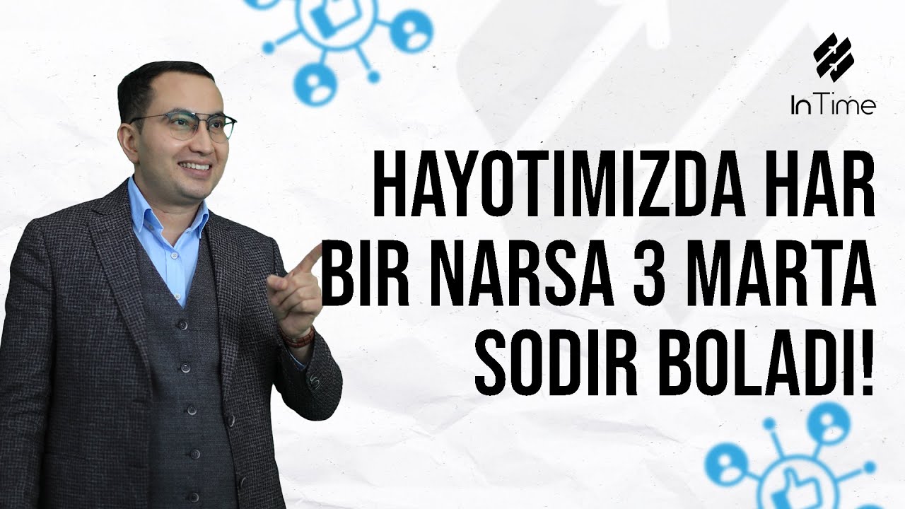 Hayotimizda har bir narsa 3 marta sodir bo'ladi