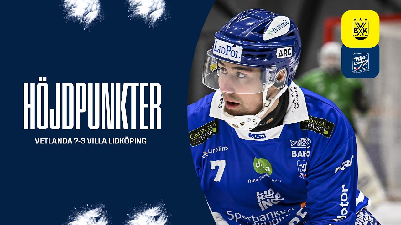 HÖJDPUNKTER | ELITSERIEN | VETLANDA 7-3 VILLA LIDKÖPING