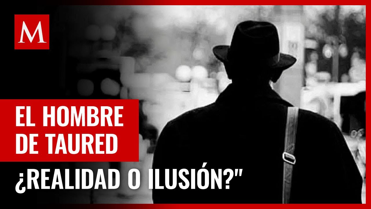 El misterioso hombre de Taured &iquest;Viajero en el tiempo?