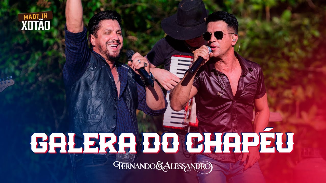 FERNANDO E ALESSANDRO - GALERA DO CHAPÉU - MADE IN XOTÃO