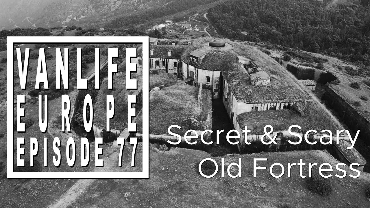 Vanlife In Montenegro: Exploring A Creepy Austro-Hungarian Fortress - Fort Gorazda in Kotor