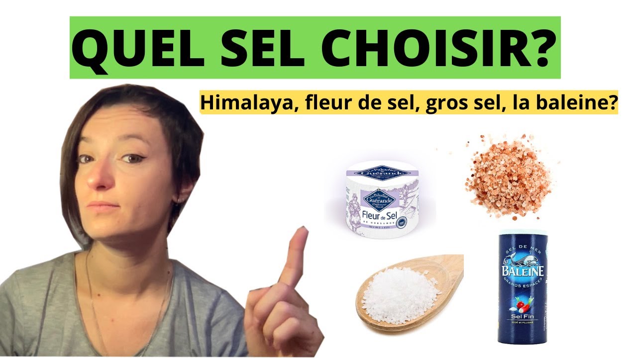 Sel de table, gros sel, fleur de sel, sel de l'Himalaya: quel est le pire / le meilleur sel?