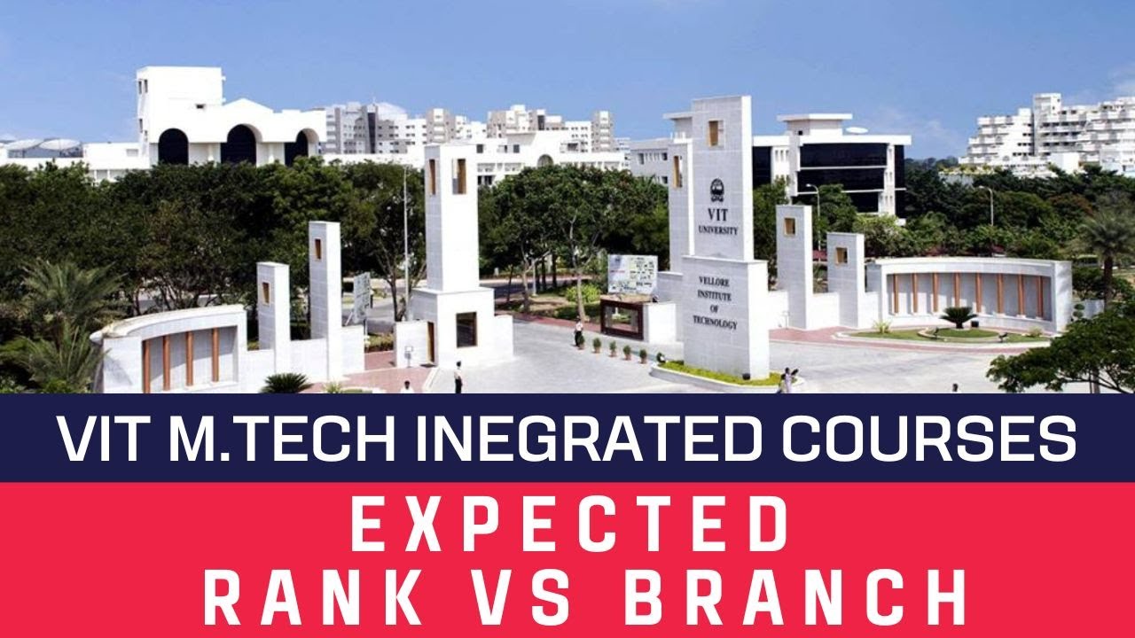 VIT Integrated M.Tech Cutoffs 2024 | Rank vs Branch | Rank vs Campus | VIT Vellore 