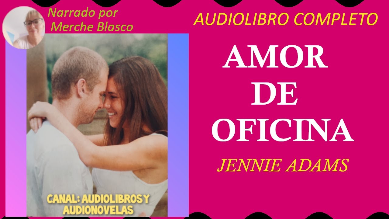 Novela de amor de secretarias- AMOR DE OFICINA- Romántica novela narrada por Merche Blasco
