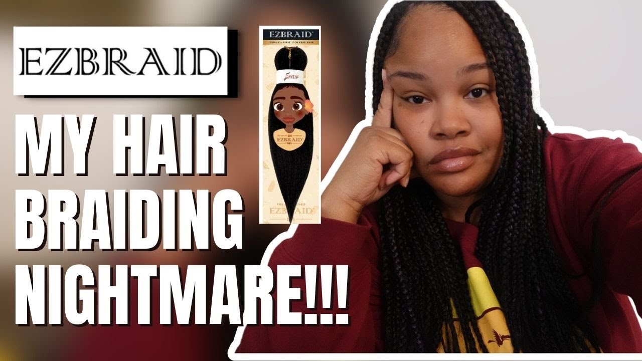 EZ BRAID: MY EXPERIENCE & BRAIDING MY HAIR 2 1/2 TIMES IN 2 WEEKS!!!
