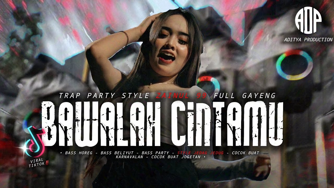 TRAP PARTY - BAWALAH CINTAMU - SEPERTI ZAINUL 99 YANG LAGI VIRAL DI TIKTOK ‼️🤩 [ FREE FLM ]