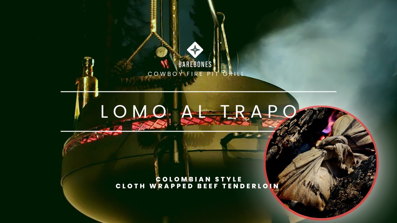 Lomo al Trapo Colombian Style Cloth Wrapped Beef Tenderloin on Barebones Cowboy Fire Pit Grill