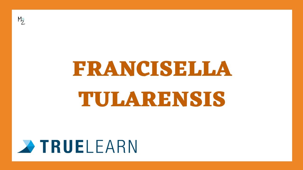 Francisella tularensis and Tularemia (Rabbit fever)