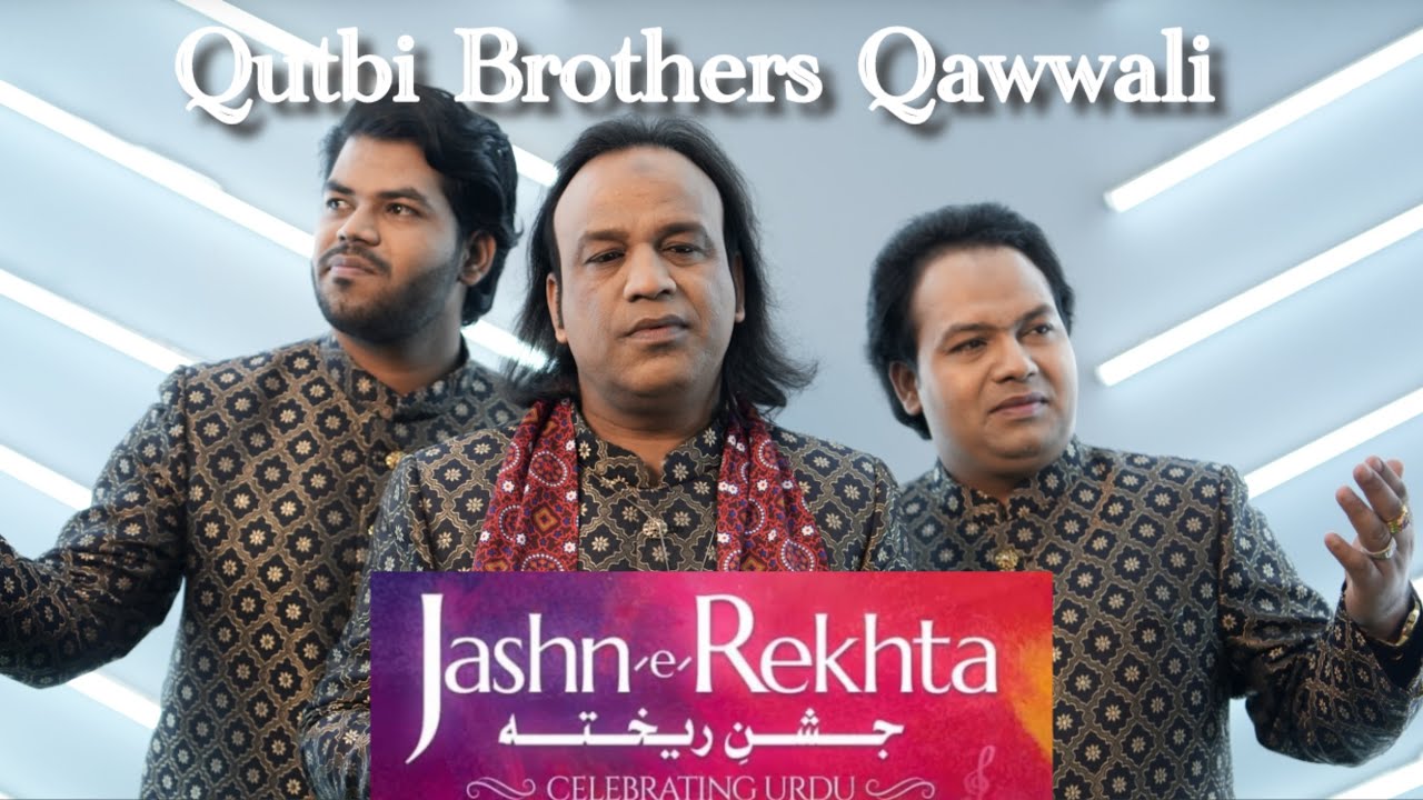 Jashn-e-Rekhta : Qutbi Brothers Qawwali