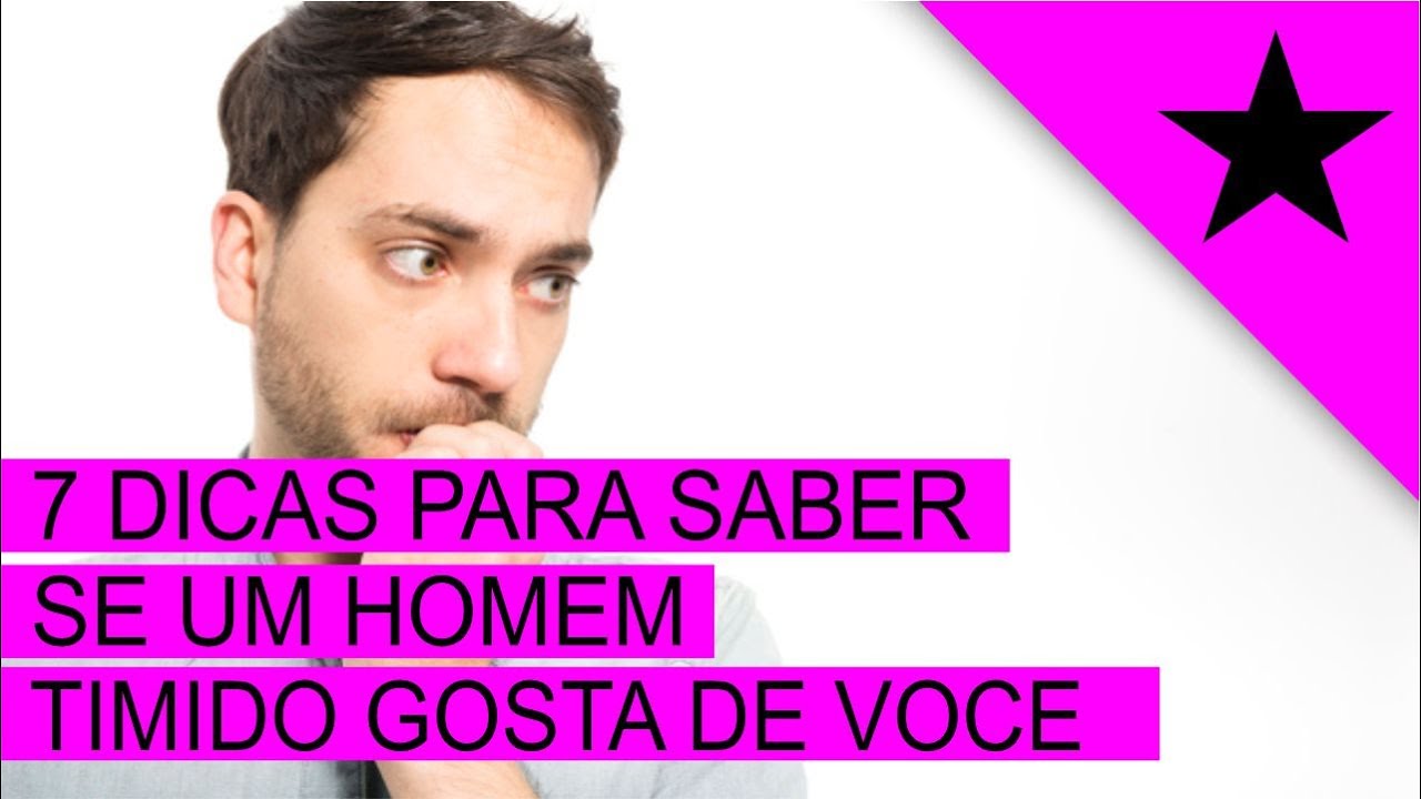 7 dicas para saber se um HOMEM tímido gosta de você! 🥰