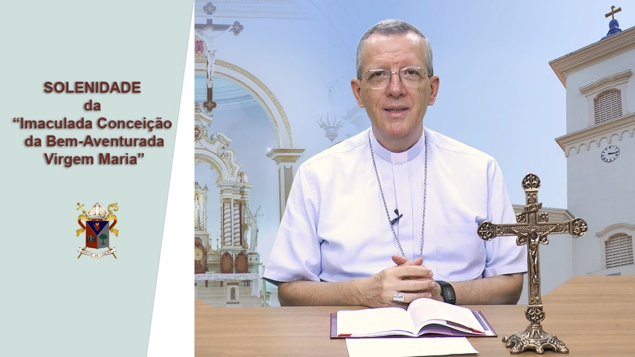 Palavra do Bispo #174  - SOLENIDADE da “Imaculada Conceição da Bem-Aventurada Virgem Maria”.
