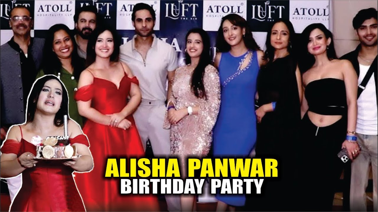 Alisha Panwar Grand Birthday Party | Shakshi Sharma, Raghav Thakur, Shivya Pathania, Lataa, Arjun