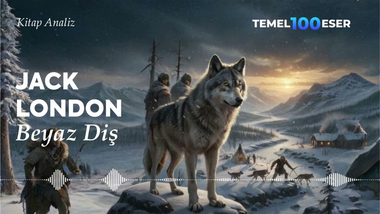 Beyaz Diş - Jack London - 100 Temel Eser (Ortaöğretim)