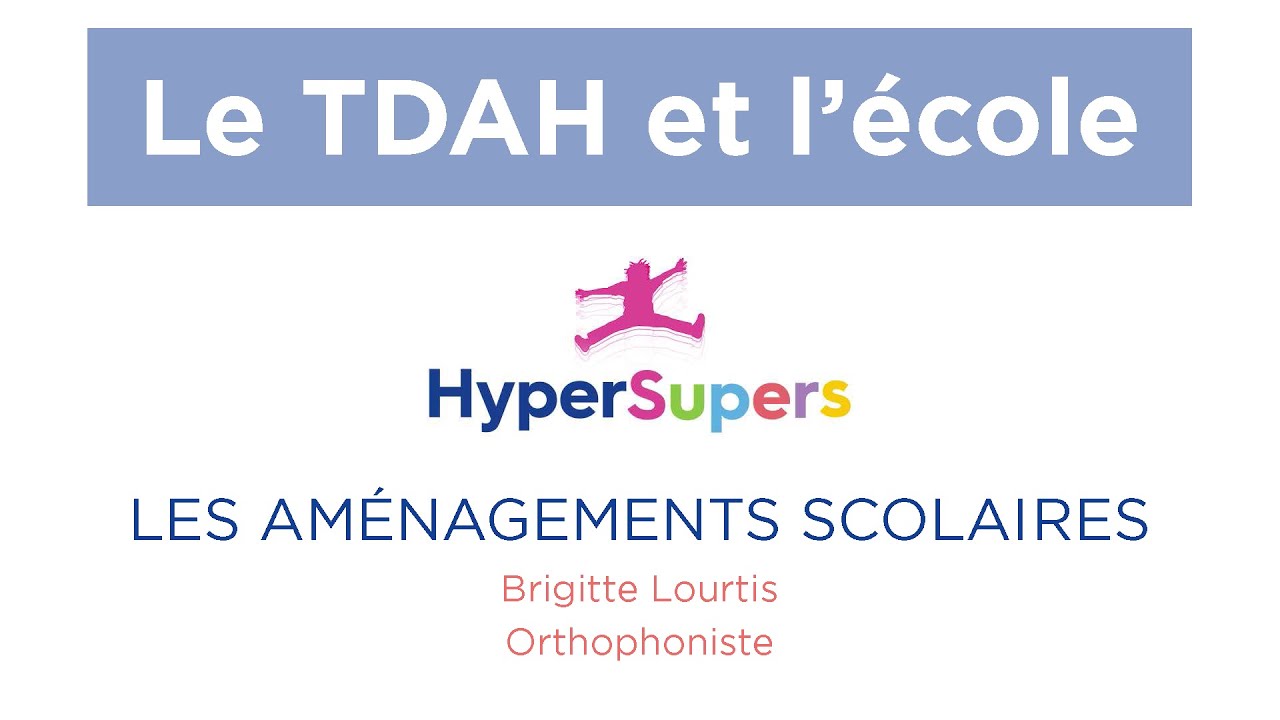 4 - Brigitte Lourtis - TDAH - Les amenagements scolaires