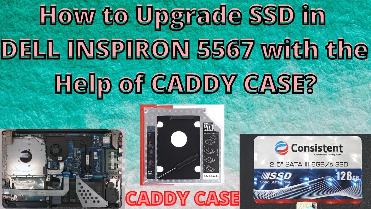 How to Upgrade SSD in Dell Inspiron 5567?/ Easy to Upgrade SSD with the help of CADDY CASE.