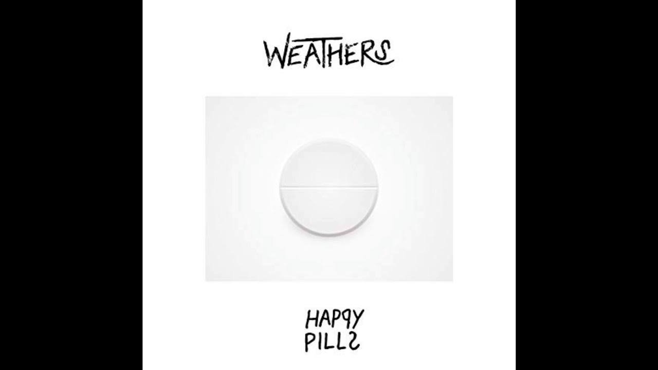 Weathers - Happy Pills