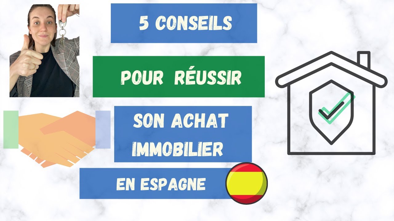 5 CONSEILS ESSENTIELS POUR RÉUSSIR SON ACHAT IMMOBILIER EN ESPAGNE !! 🇪🇸