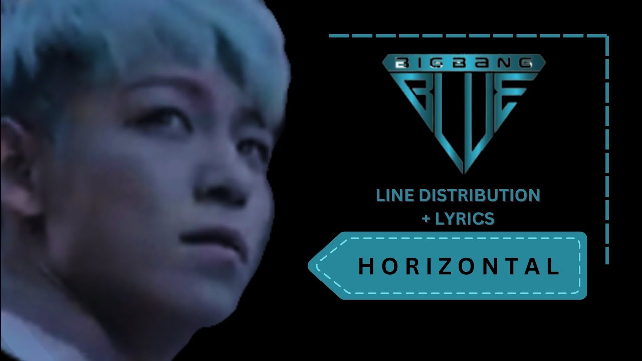 BIGBANG &ndash; BLUE | Line Distribution + Lyrics (Anna Edits)