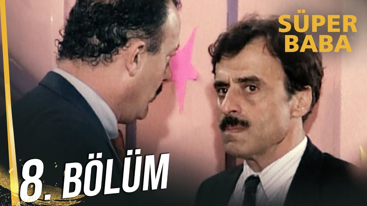Süper Baba - 8. Bölüm HD
