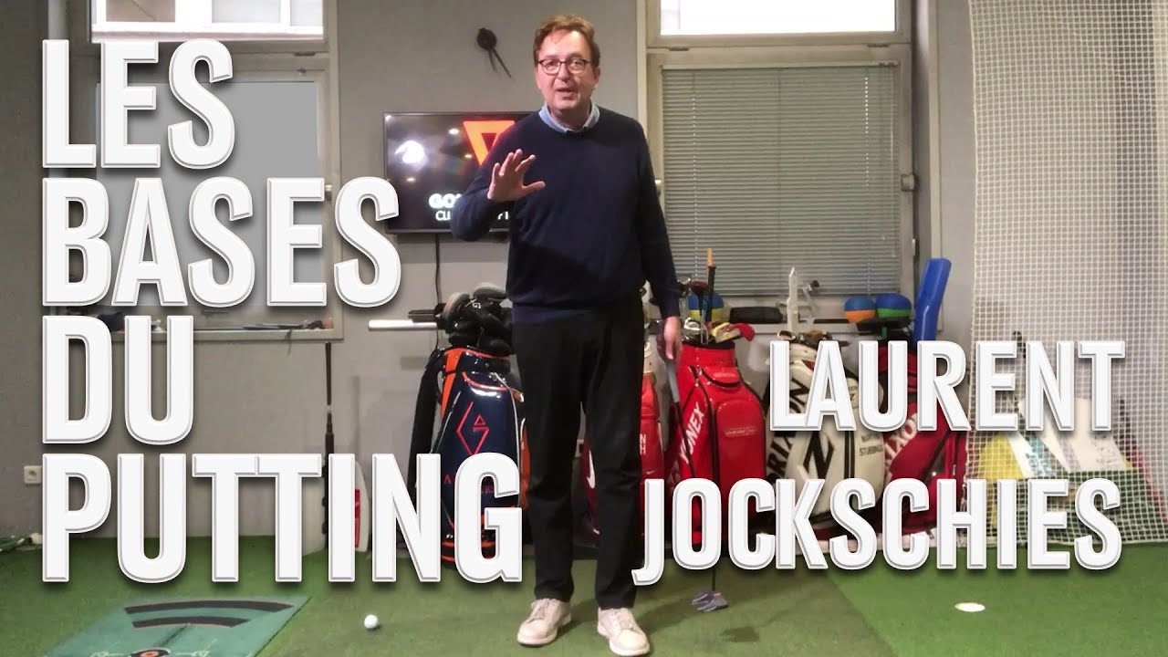 Les bases du putting par Laurent Jockschies - Fevrier 2022