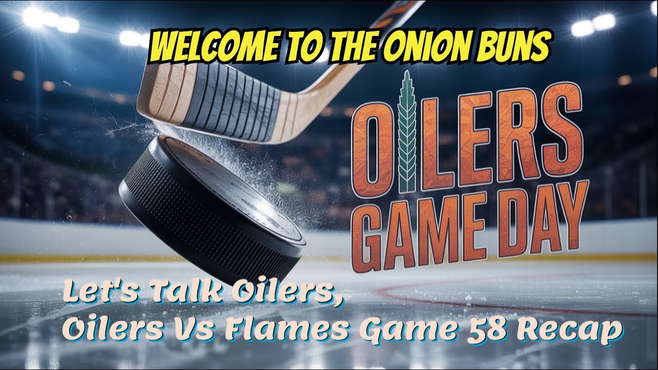 Let's Talk Oilers, Oilers Vs Flames Game 58 Recap! #edmontonoilers #oilersgame #nhlhockeyislife