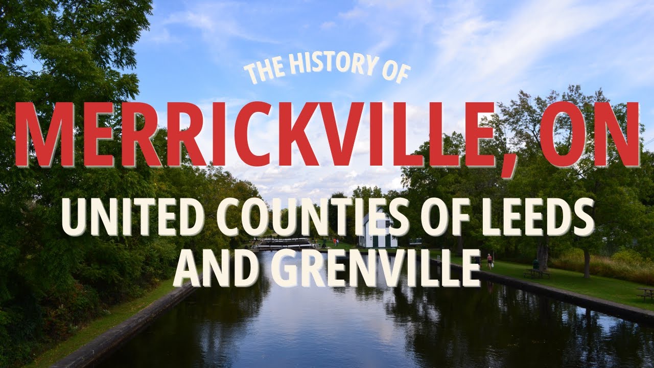 The History of Merrickville, Ontario 🇨🇦