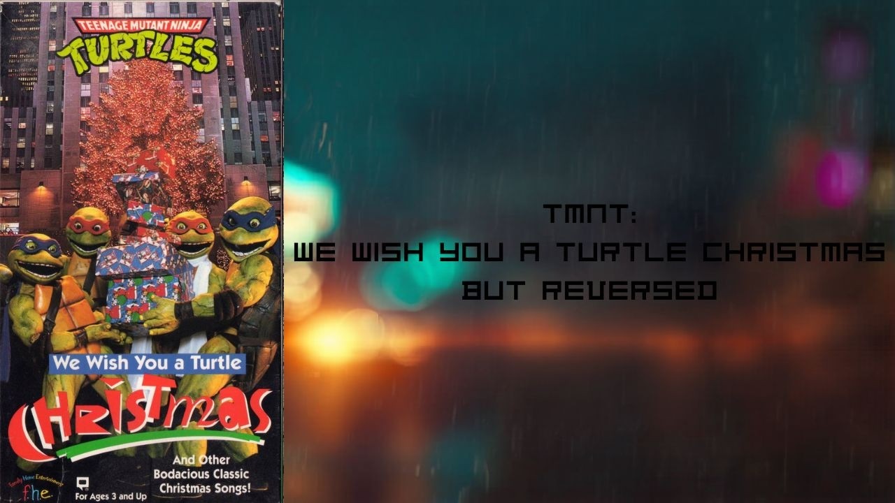 TMNT: We Wish You a Turtle Christmas but Reversed