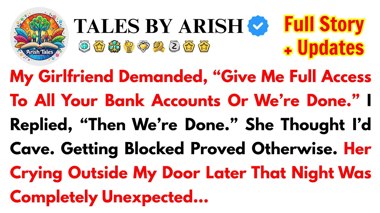 My Girlfriend Demanded, “Give Me Full Access To All Your Bank Accounts Or We’re Done.” I Replied....