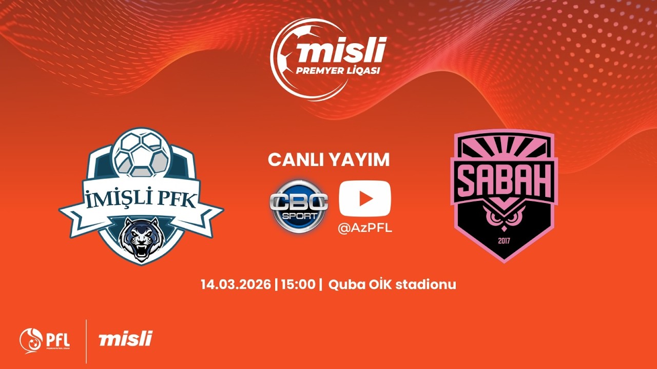 Misli Premyer Liqası 2025/2026 XXIV tur “İmişli” – “Sabah”