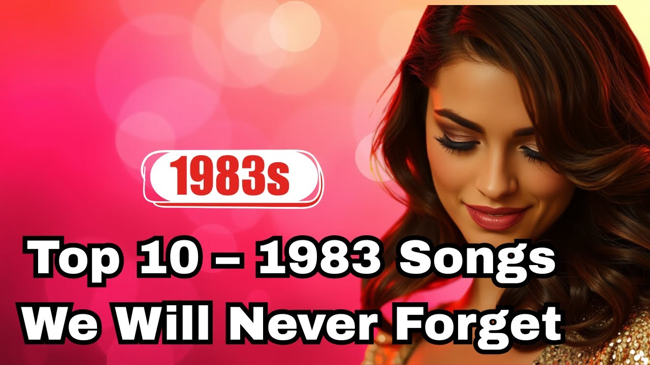 Top 10 – 1983 Songs We Will Never Forget