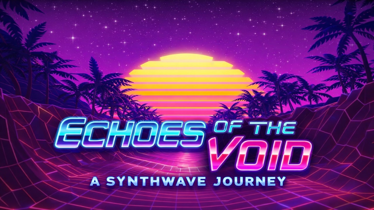 Echoes of the Void - A Synthwave Journey
