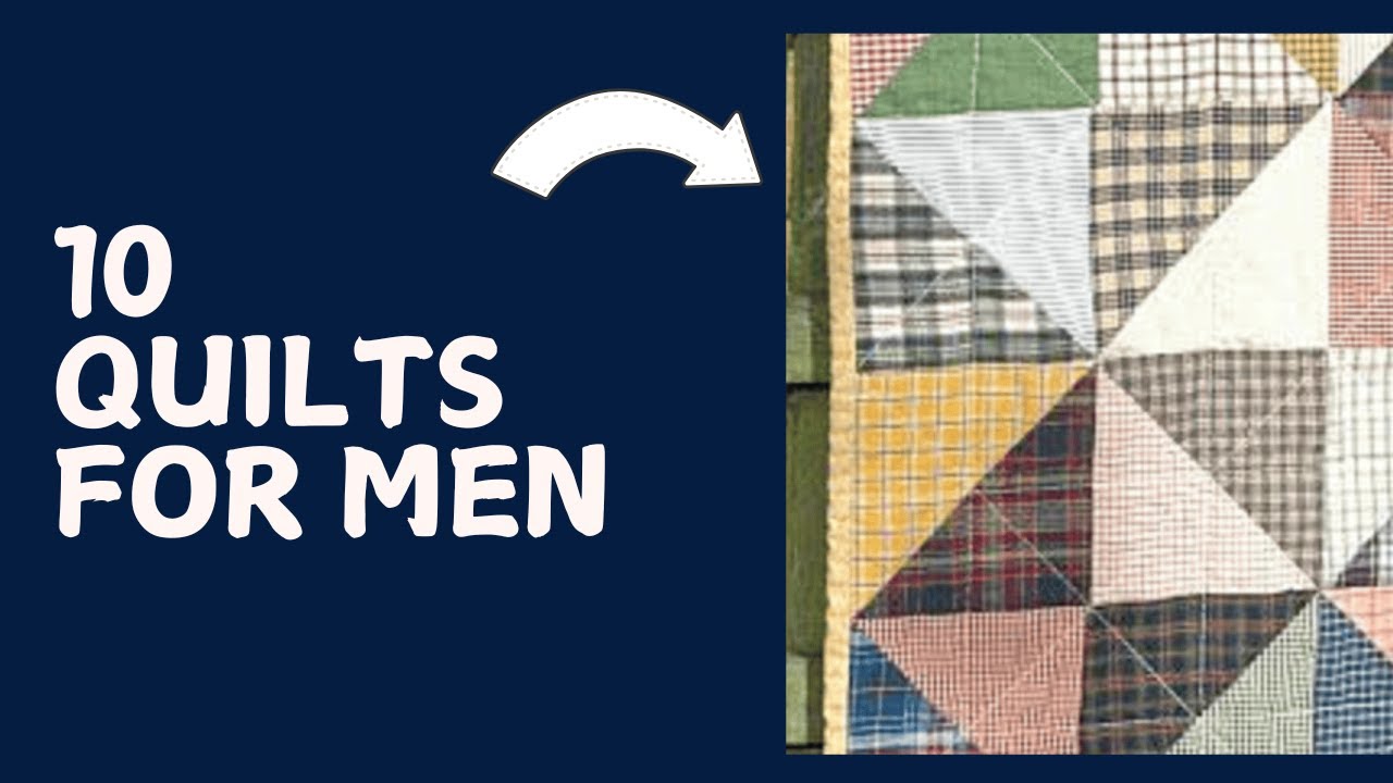 10 Quilt Ideas for Men