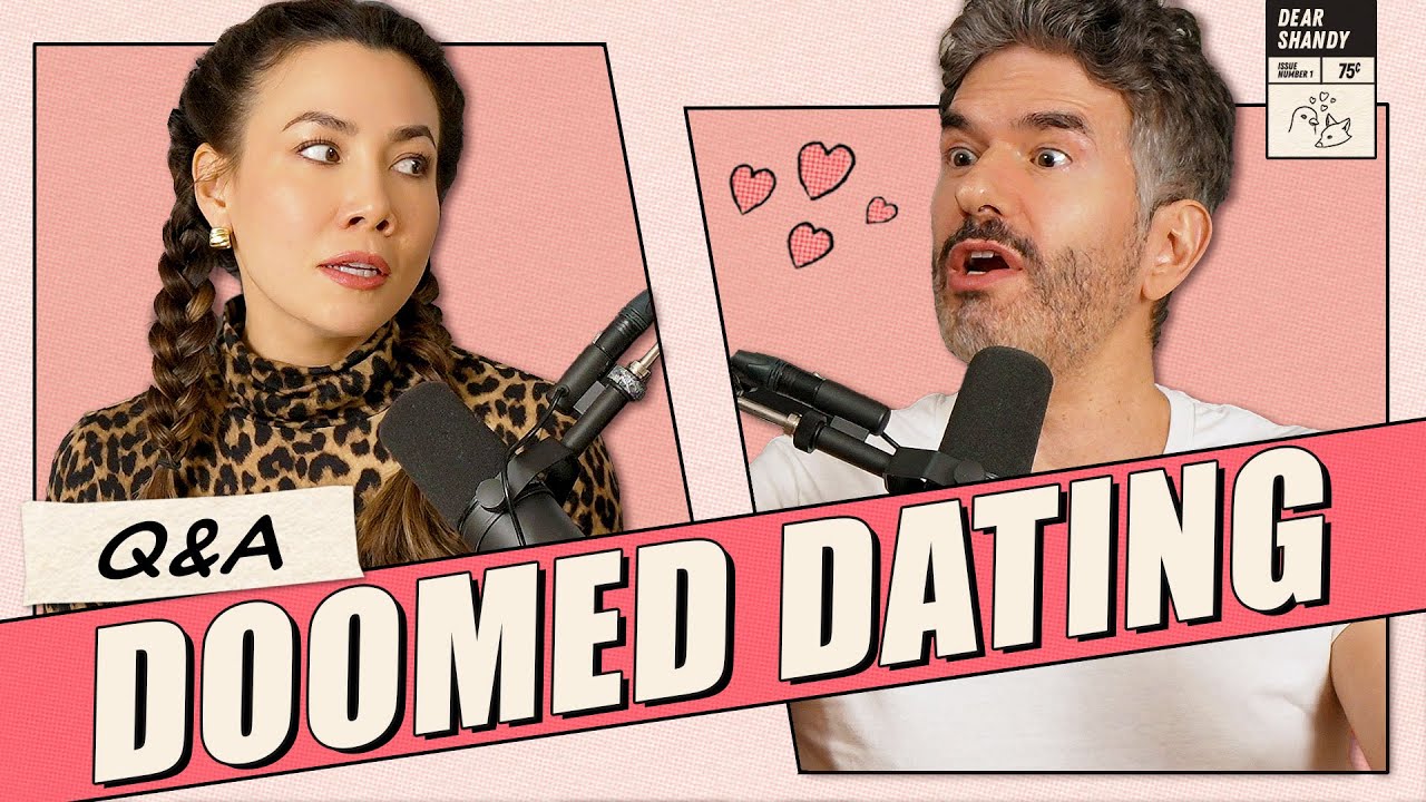 Q&A! Dating Knowing It's Doomed & His Inappropriate Anniversary Gift - Ep 429 - Dear Shandy