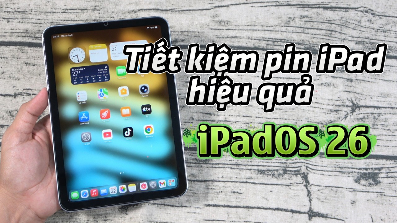 Cách tiết kiệm pin hiệu quả cho iPad trên iPadOS 26