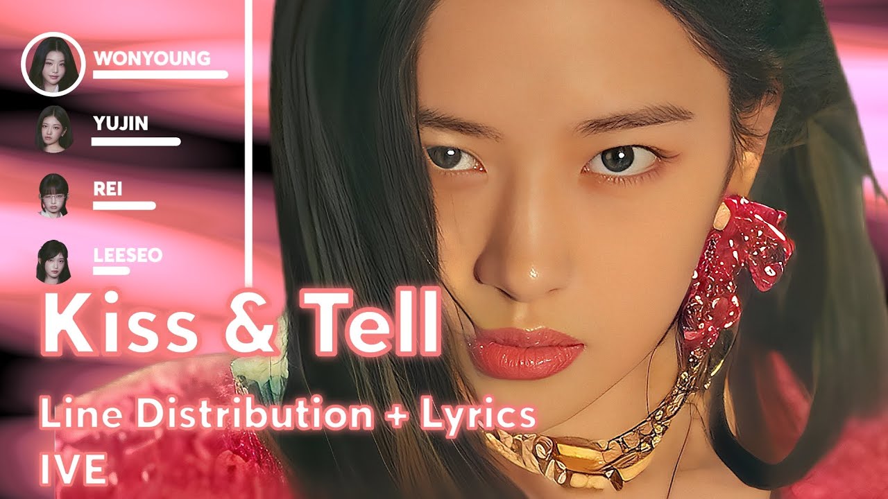 How would IVE sing Kiss & Tell by ITZY ( Line Distribution + Lyrics)