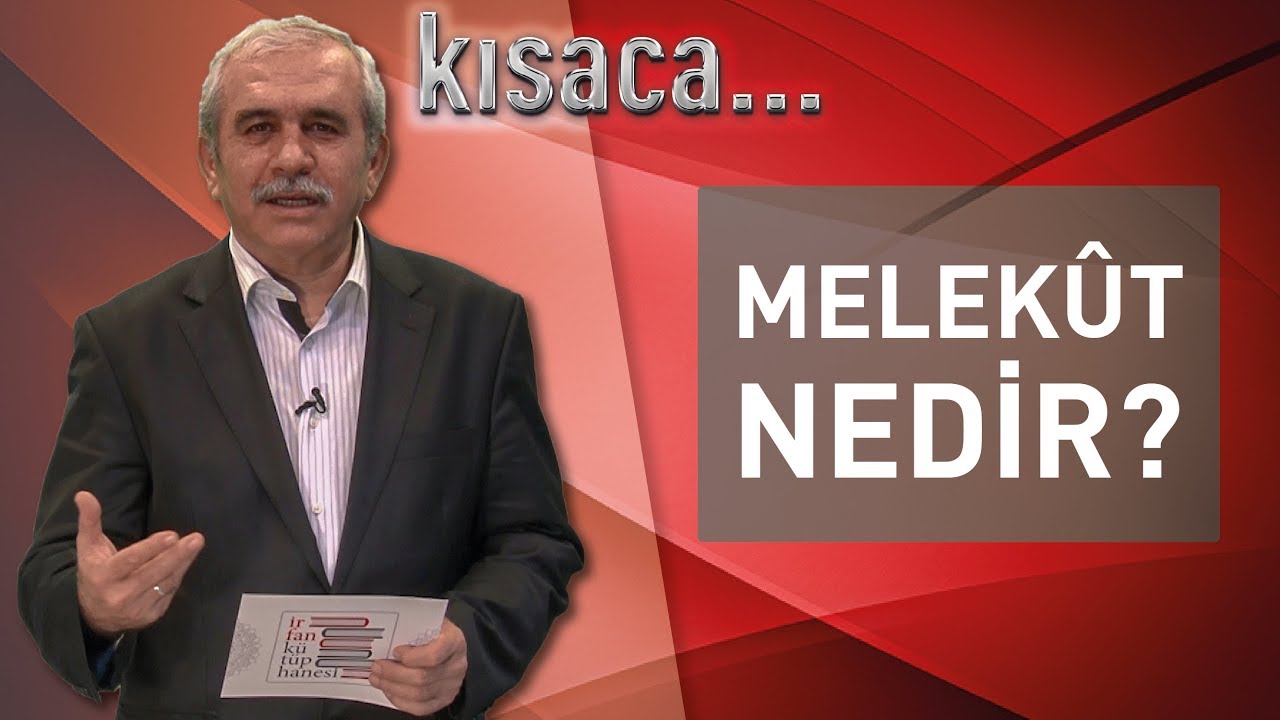 KISACA: Melekût Nedir?