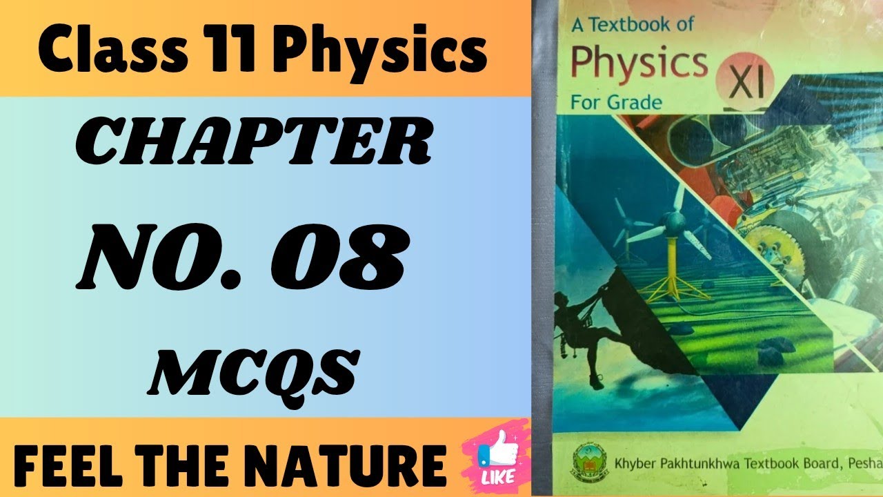 Chapter 8 Mcqs Class 11 Physics || Feel the Nature (Physics) || Kpk board|Multiple Choice Questions|