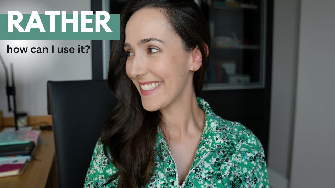 Important grammar! How to use the word 'rather'