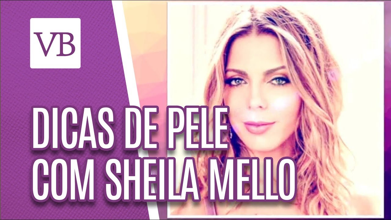 Dicas de pele com Sheila Mello - Você Bonita (24/12/18)